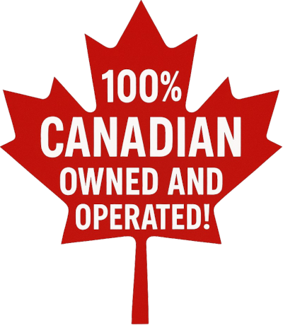 100% Canadian Owned and Operated!